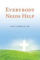 Everybody Needs Help 1484108701 Book Cover