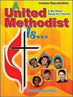 A United Methodist Is 0687647614 Book Cover