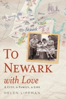 To Newark with Love: A City, a Family, a Life 1634994574 Book Cover