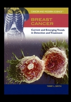 Breast Cancer: Current and Emerging Trends in Detection and Treatment 143583741X Book Cover