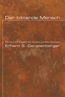 Der Bittende Mensch: Bittritual Und Klagelied Des Einzelnen Im Alten Testament 1608993418 Book Cover