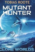 Mutant Hunter 1521338574 Book Cover