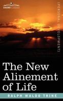 The New Alinement of Life 1612034020 Book Cover