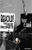 Behold! The False Prophets: Book Seven 1300825154 Book Cover