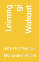 Leirang gi Wakaat: Letters from Manipur (The Weeping Gods of Manipur) B0HKC5HXGY Book Cover