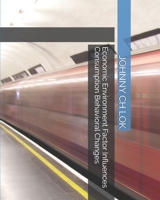 Economic Environment Factor Influences Consumption Behavioral Changes 1671106792 Book Cover
