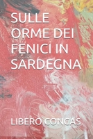 SULLE ORME DEI FENICI IN SARDEGNA 1797420747 Book Cover