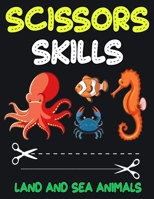 Scissors Skills Land and Sea Animals: Cut and Paste Activity Book for Kids, Toddlers and Preschoolers B08WJY6C6Z Book Cover