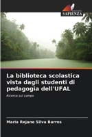 La biblioteca scolastica vista dagli studenti di pedagogia dell'UFAL 6207260694 Book Cover