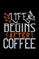 Life Begins After Coffee: Best notebook journal for multiple purpose like writing notes, plans and ideas. Best journal for women, men, girls and boys for daily usage 1676741968 Book Cover