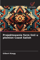 Projektowanie form linii u plemion Coast Salish (Polish Edition) 6203573515 Book Cover