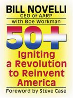 50+: Igniting a Revolution to Reinvent America 1593979703 Book Cover