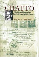 Chatto: The Life and Times of an Anti-Imperialist in Europe 0195665473 Book Cover