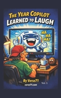 The Year Copilot Learned to Laugh Vol. 1 B0H669TPXZ Book Cover