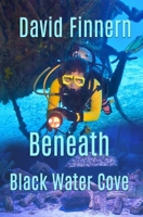 Beneath Black Water Cove 1947523791 Book Cover