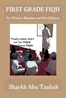 First Grade Fiqh : For Western Muslims and Our Children 1968369031 Book Cover