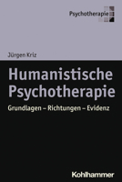 Humanistische Psychotherapie: Grundlagen - Richtungen - Evidenz 3170365630 Book Cover