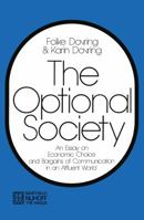 The Optional Society: An Essay on Economic Choice and Bargains of Communication in an Affluent World 9401186960 Book Cover