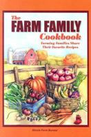 The Farm Family Cookbook: Farming Families Share Their Favorite Recipes 1931294976 Book Cover