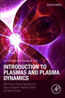 Introduction to Plasmas and Plasma Dynamics: With Plasma Physics Applications to Space Propulsion, Magnetic Fusion and Space Physics 0443136998 Book Cover