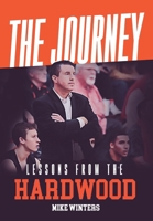 The Journey: Lessons from the Hardwood 0578933926 Book Cover