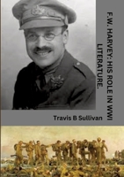 F.W. Harvey: His role in WWI literature. 3384285492 Book Cover