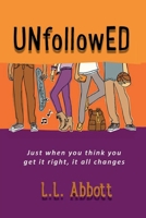 UNfollowED: A high school coming of age story for teens everywhere 198932519X Book Cover