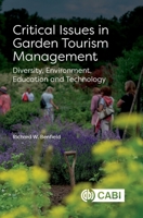 Critical Issues in Garden Tourism Management: Diversity, Environment, Education and Technology 1836992610 Book Cover