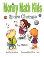 Money Math Kids Spare Change 1547254386 Book Cover