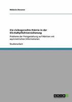 Die risikogerechte Pr�mie in der Kfz-Haftpflichtversicherung: Probleme der Preisgestaltung auf M�rkten mit asymmetrischen Informationen 3640284887 Book Cover