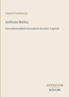 Kolttain Mailta: Kansatieteellisiä kuvauksia Kuollan-Lapista 3387418264 Book Cover