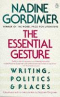 The Essential Gesture: Writing, Politics and Places 0394573978 Book Cover