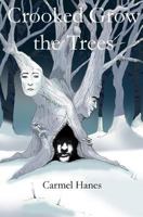 Crooked Grow the Trees 1975628500 Book Cover