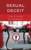 Sexual Deceit: The Ethics of Passing 1498511287 Book Cover