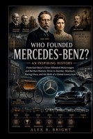 WHO FOUNDED MERCEDES-BENZ? AN INSPIRING HISTORY (DISCOVER SOMETHING NEW EVERYDAY) B0HDSYSBSP Book Cover