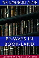 By-Ways in Book-Land 1490319131 Book Cover