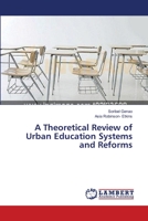 A Theoretical Review of Urban Education Systems and Reforms 3659371017 Book Cover