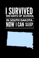 Funny I Survived 100 Days of School in South Dakota. Now I Can Sleep Wide Ruled Line Paper 1679839098 Book Cover