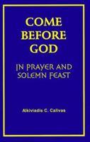 Come Before God: In Prayer and Solemn Feast 091765126X Book Cover