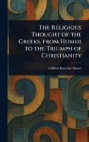 The Religious Thought of the Greeks, From Homer to the Triumph of Christianity 1023405733 Book Cover