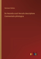 De Hesiodia scuti Herculis descriptione Commentatio philologica 3368492020 Book Cover