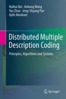 Distributed Multiple Description Coding: Principles, Algorithms and Systems 144712247X Book Cover