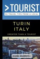 Greater Than a Tourist- Turin Italy : 50 Travel Tips from a Local 1976704375 Book Cover