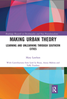 Making Urban Theory: Learning and Unlearning through Southern Cities 1032238852 Book Cover