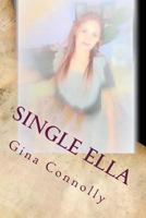 Single Ella: a modern fairytale of single parenthood 1548914967 Book Cover