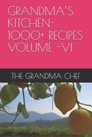 GRANDMA’S KITCHEN-1000+ RECIPES VOLUME -VI B0GFWRHXFX Book Cover