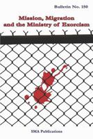Mission, Migration and the ministry of exorcism 172861225X Book Cover