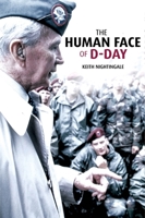 The Human Face of D-Day: Walking the Battlefields of Normandy: Essays, Reflections, and Conversations with Veterans of the Longest Day 1636241026 Book Cover