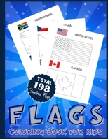 Flags Coloring Book For Kids Total 198 Countries Flags: World Flags Big Coloring Book for Boys and Girls | Awesome Geography Gift for Kids and Adults B08ZK2ZLSD Book Cover
