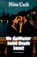 Wo das Wasser keine Gnade kennt (NC Romance) (German Edition) B0G6GJ4W1L Book Cover